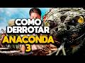 COMO DERROTAR ANACONDA 3