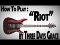 How to Play "Riot" by Three Days Grace 