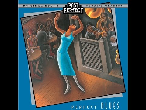 Perfect Blues: 1920s 30s & 40s Vintage Blues; Louis Armstrong, Count Basie, Leadbelly (Past Perfect)