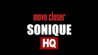 Sonique - Move closer (high quality sound)