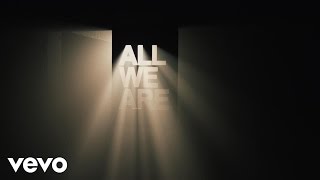 All We Are - Burn It All Out (Official Audio)