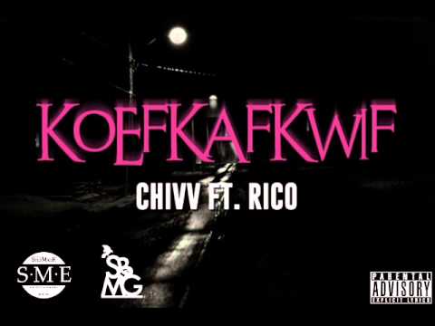 Chivv Ft Rico - KoefKafKwif