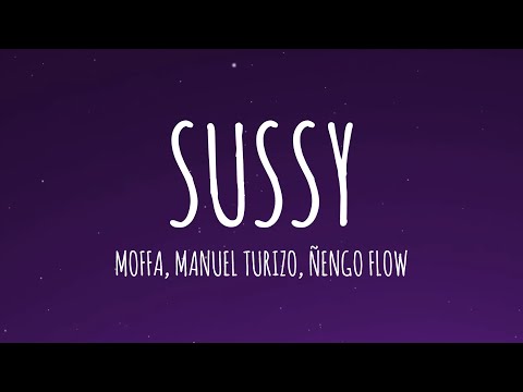 Moffa, Manuel Turizo, Ñengo Flow - Sussy (Letra/Lyrics)