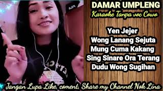 Download lagu DAMAR UMPLENG KARAOKE TANPA VOC COWO COVER VOC NOK LINA ,Artis :Dian A.ft Ochol D mp3 Download lagu DAMAR UMPLENG KARAOKE TANPA VOC COWO COVER VOC NOK LINA ,Artis :Dian A.ft Ochol D mp3