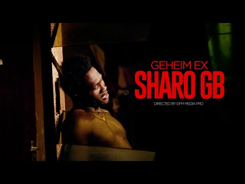 Sharo GB - Geheim Ex [Official Music Video]
