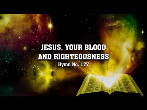Jesus, Your Blood and Righteousness - Hymn No. 177 | SDA Hymnal | Instrumental