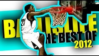The BEST of Ballislife 2012!! The Top Dunks, Handles & Plays of The Year! INSANE Highlights!!