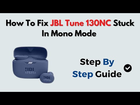 How to Fix JBL Tune 130NC Stuck in Mono Mode – Audio Sync & Stereo Reset Guide