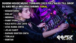 Download lagu DUGEM AKU RELA MELEPAS DIRIMU | KESAKITANKU VS KHILAF X MENDUA REMIX GALAU TRANDING 2023 mp3