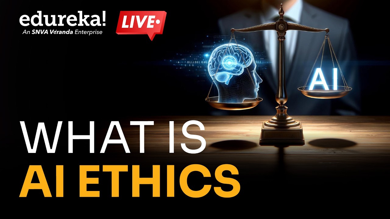 What Is AI Ethics | AI Ethics Foundation | How to Implement AI Ethics | Edureka Live