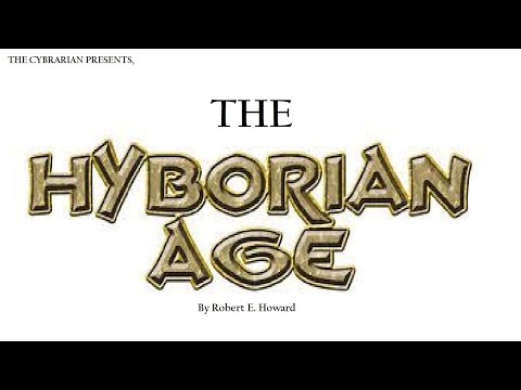 The Cybrarian Presents The Hyborian Age #audiobook #robertehoward #conanthebarbarian #kull