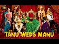 Tanu Weds Manu HD Best Romantic Comedy Movie R Madhavan Kangana Ranaut Jimmy Shergill