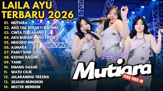 Download lagu MUTIARA - AKU TAK BERARTI BAGIMU - CINTA TERLARANG | LAILA AYU FULL ALBUM VIRAL TERBARU 2026 mp3