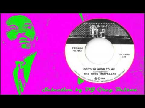 Gospel Deep Soul 45 - True Travelers - 'God's so good to me'