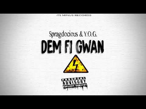 Spragdocious & YardieOG - Dem Fi Gwan