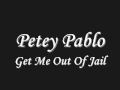 PETEY PABLO - Get Me Out Of Jail (by KOLA)