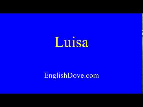 How to pronounce Luisa in American English.