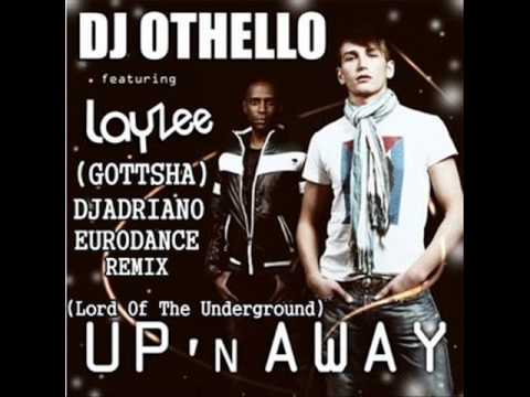 djadriano ft DJ Othello vs LayZee   Up 'N Away gottsha e Lord Of The Underground djadriano eurodance