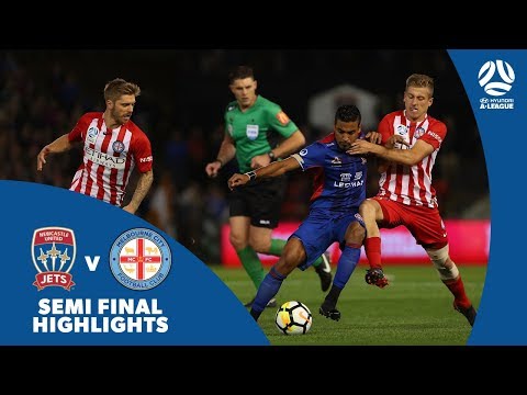 Hyundai A-League 2017/18 Semi Final: Newcastle Jets 2 - 1 Melbourne City