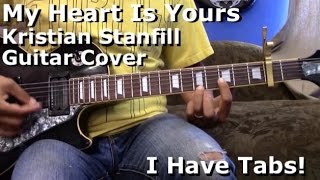 My Heart Is Yours by Kristian Stanfill - Lead Guitar - I HAVE TAB!!