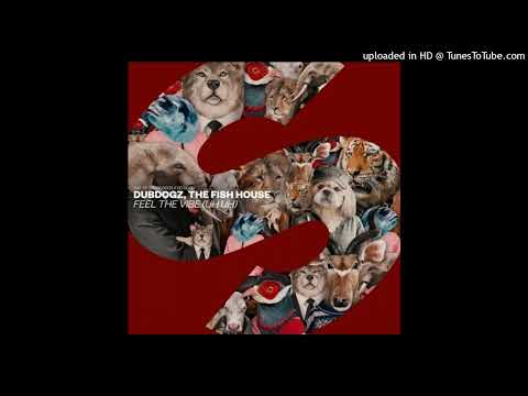 FEEL THE VIBE, UH UH - Dubdogz, The Fish House (audio)