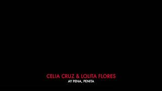 Celia Cruz &amp; Lolita Flores - Ay Pena, Penita (Audio)