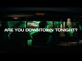 Nightly Are You Downtown Tonight Lyric Video