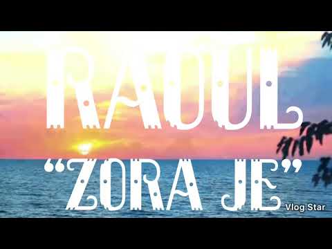 Raoul – Zora je Video