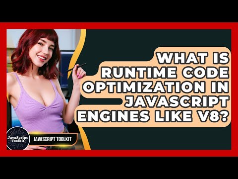 What Is Runtime Code Optimization In JavaScript Engines Like V8? - JavaScript Toolkit