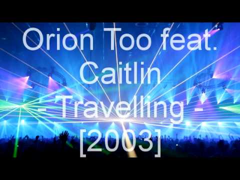 Orion Too feat. Caitlin - Travelling