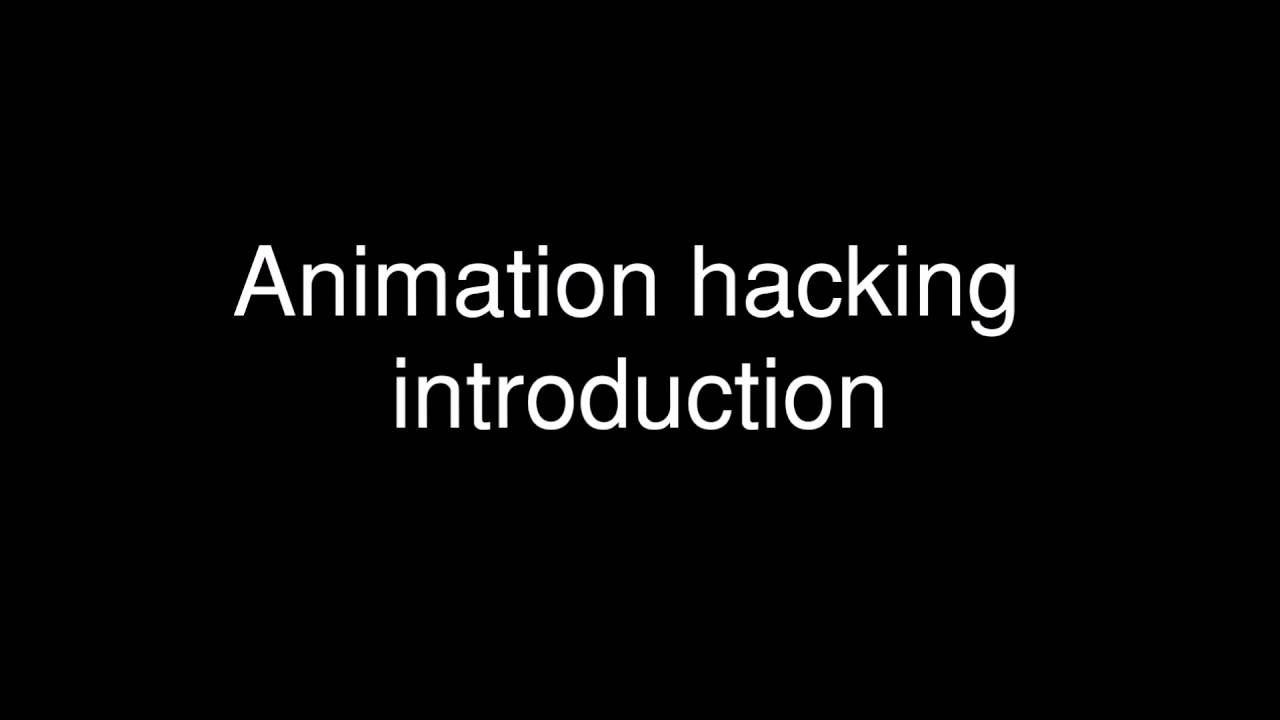 Animation hacking introduction