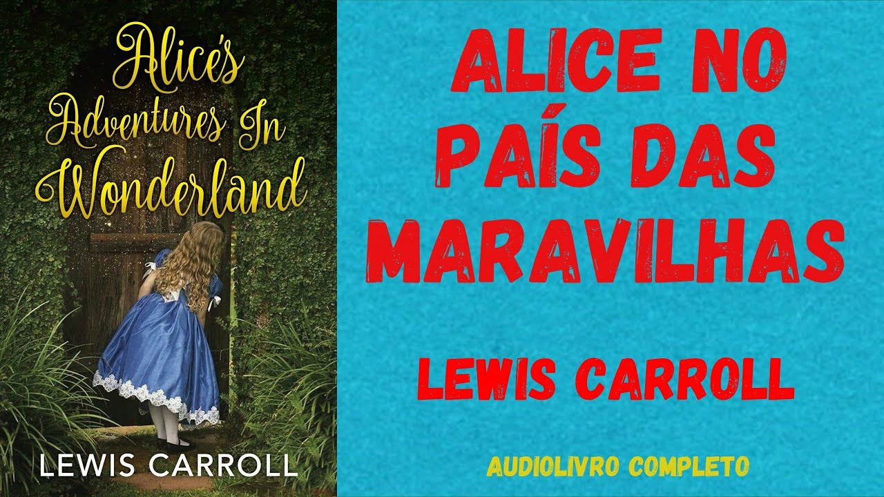 🐰 ALICE NO PAÍS DAS MARAVILHAS -  Lewis Carroll -  AUDIOLIVRO COMPLETO.
