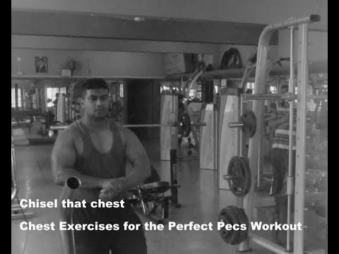 Chisel that chest - Chest Exercises for the Perfect Pecs Workout