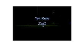 Zonj3 - You I Crave (Audio) Lyrics
