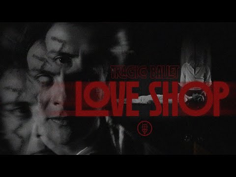 Trágico Ballet - Love Shop ( Video Oficial )