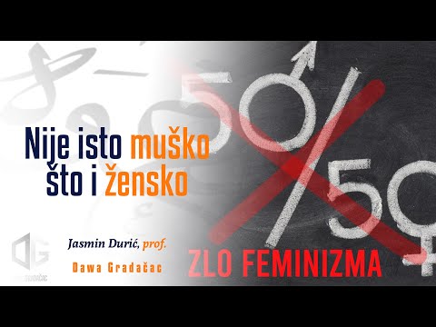 NIJE MUŠKO ISTO ŠTO I ŽENSKO(ZLO FEMINIZMA) - Jasmin Durić, prof.