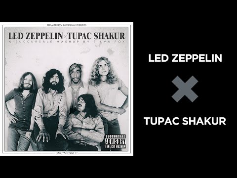 Led Zeppelin X Tupac Shakur (Succursale Mashup)