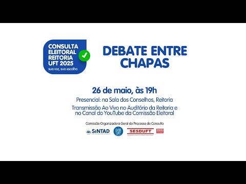 Debate entre as Chapas - Consulta à Reitoria UFT 2025-2029