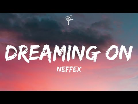 NEFFEX - Dreaming On (Lyrics)