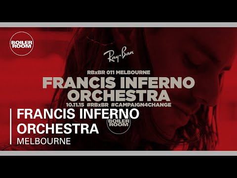 Francis Inferno Orchestra - Ray Ban X Boiler Room 011 -  DJ Set