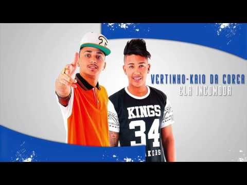 MC VERTINHO E MC KAIO DA COREA - ELA INCOMODA - MÚSICA NOVA