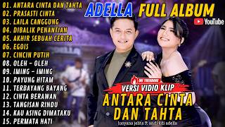 Download lagu Adella || Full Album - Terbaru - Antara Cinta Dan Tahta - Prasasti Cinta - Layla Canggung #adella mp3