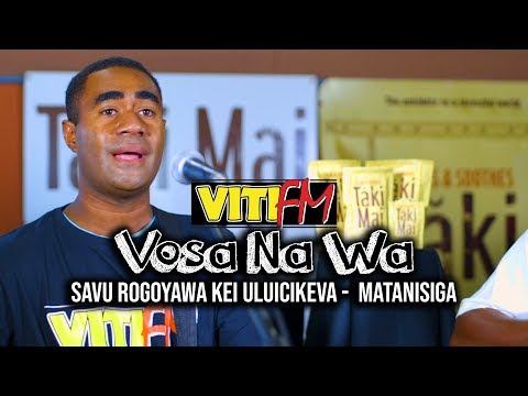 MATANISIGA (LIVE) - SAVU ROGOYAWA kei ULUICIKEVA (VitiFM Vosa Na Wa)