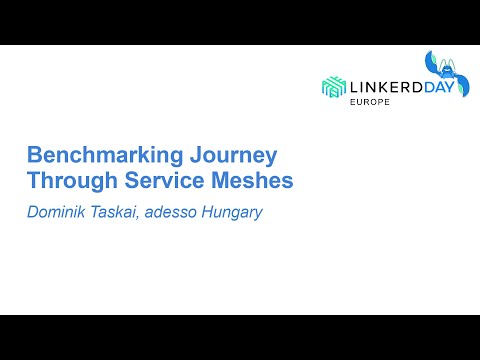 Benchmarking Journey Through Service Meshes - Dominik Táskai, adesso Hungary