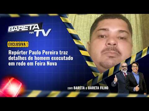 EXCLUSIVA : Repórter Paulo Pereira traz detalhes de homem executado em rede em Feira Nova 20/04/2026
