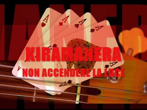 Kiramanera - Non accendere la luce