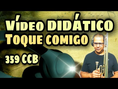 359 CCB - Vídeo DIDÁTICO - Série TOQUE COMIGO - Vildomar Miquilino Trombone