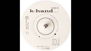K-Hand - Baby All I Want