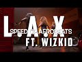 Ginger - L.A.X ft Wizkid (Speed Up Afrobeats)