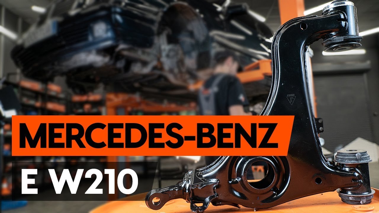 Comment changer : bras inférieur avant sur Mercedes W210 - Guide de remplacement